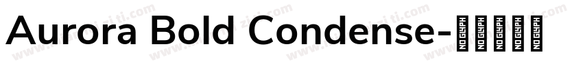 Aurora Bold Condense字体转换